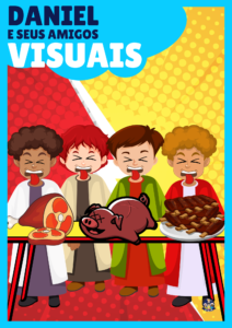 Visual Bíblico Daniel e Seus Amigos para Imprimir | História de Daniel PDF